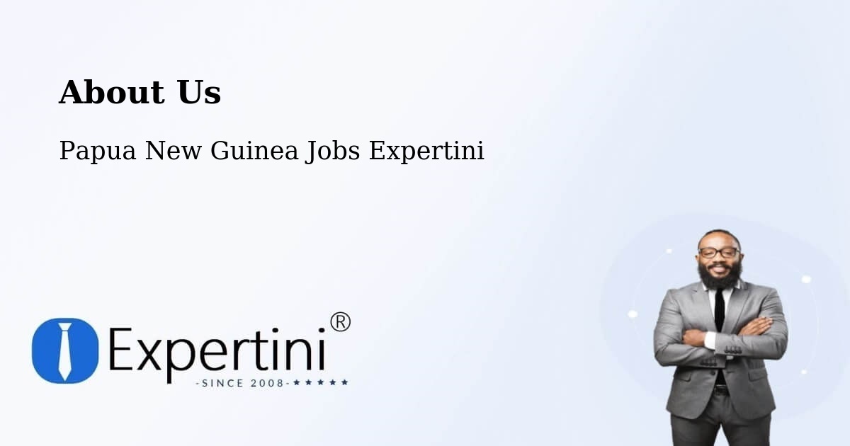 About Expertini Recruitment Platform  – North Fly - North Fly, Papua New Guinea Jobs Expertini