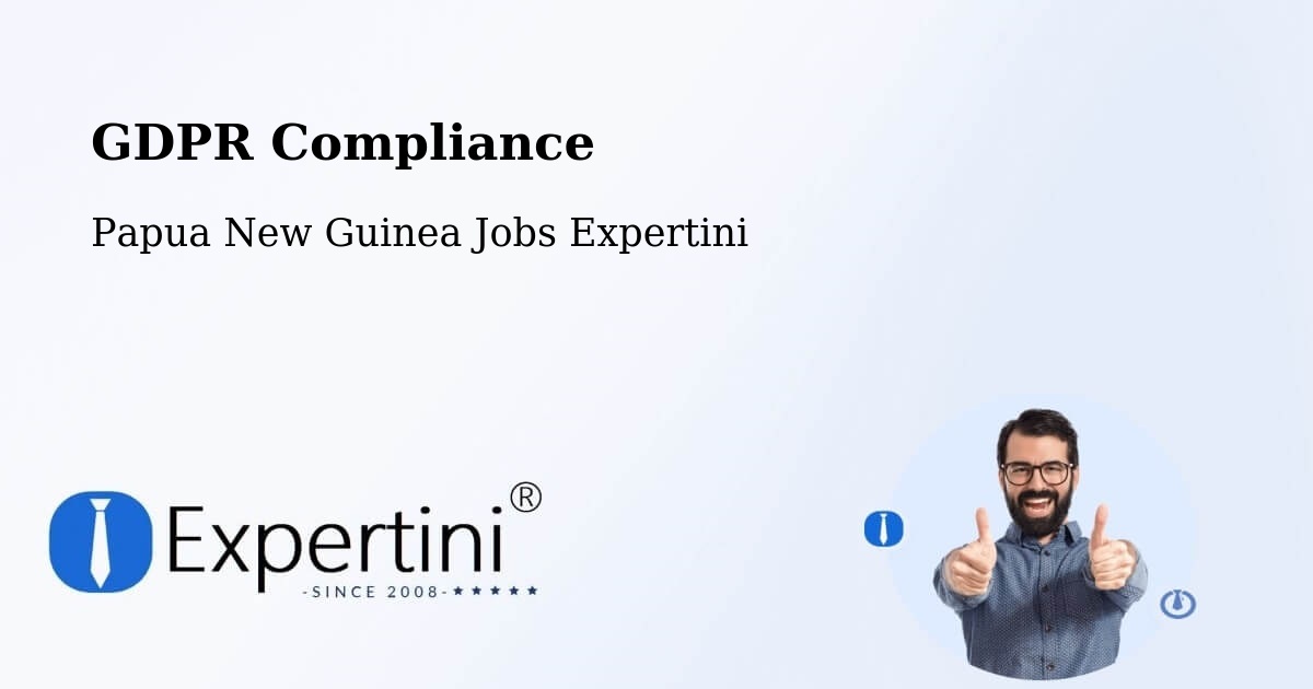 EU GDPR Compliance Statement – North Fly - Papua New Guinea Jobs Expertini