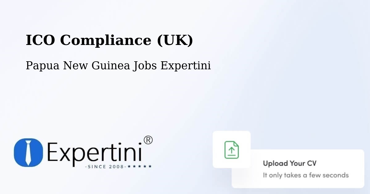 UK Data Protection & ICO Compliance – North Fly - Papua New Guinea Jobs Expertini