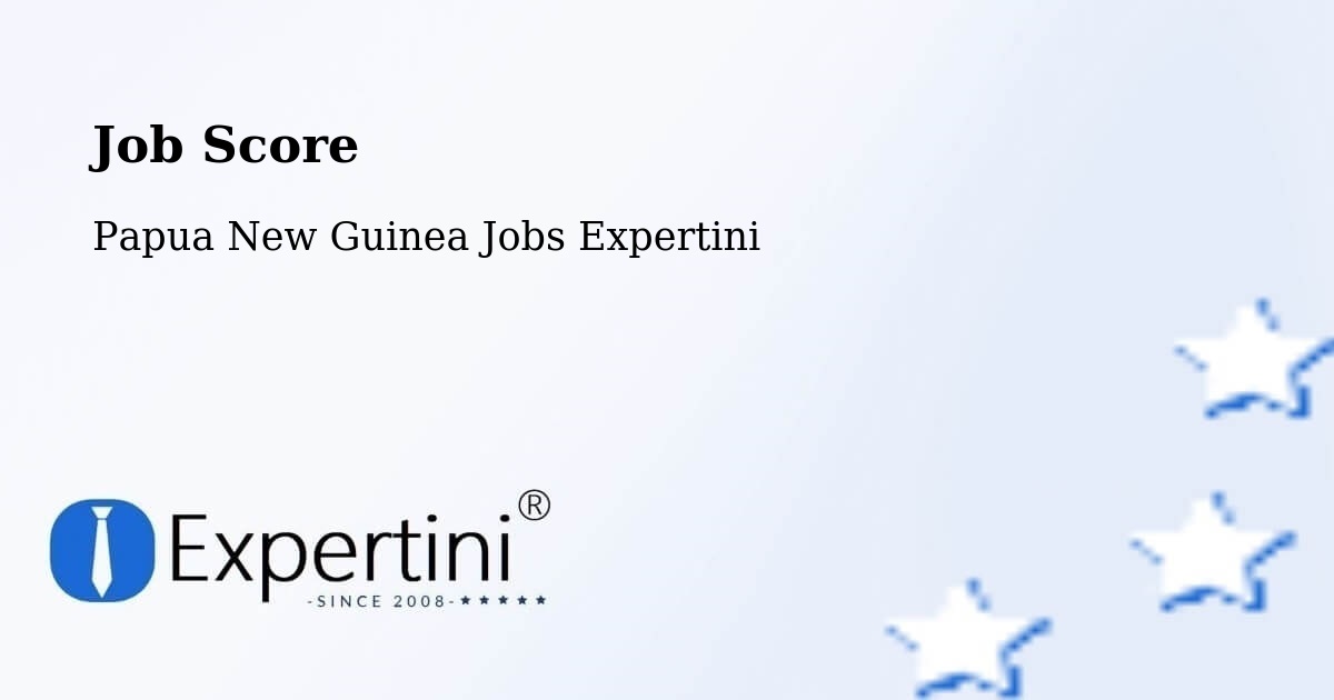 Job Score & Job Description Score Tool – North Fly - Papua New Guinea Jobs Expertini
