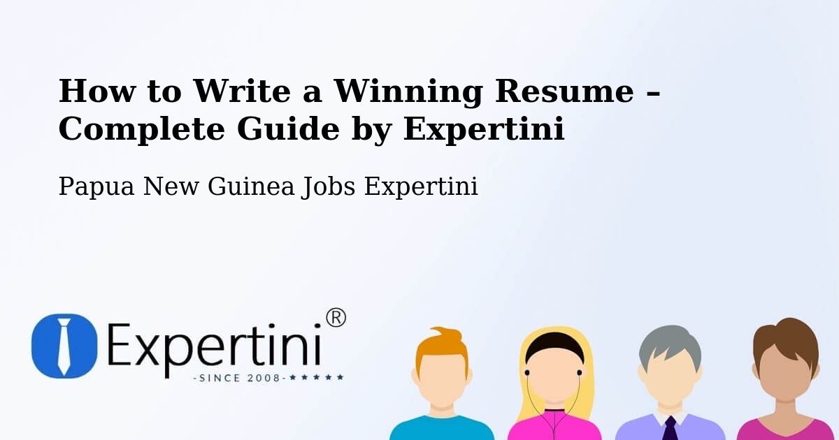 Resume Writing Guide for Job Seekers – North Fly - North Fly, Papua New Guinea Jobs Expertini