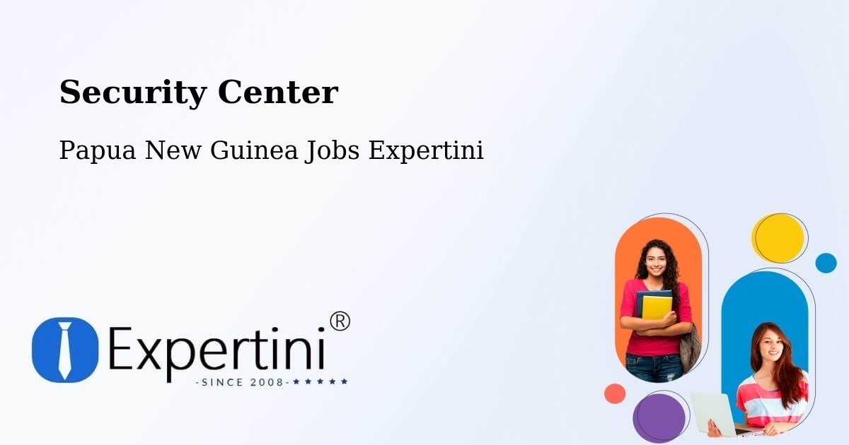 Security & Compliance – North Fly - Papua New Guinea Jobs Expertini